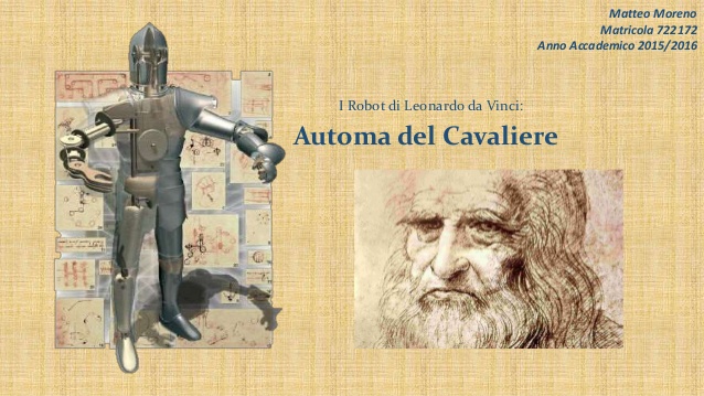 L'automa del Cavaliere di Leonardo da Vinci ecco il precursore della robotica moderna